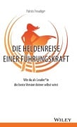 Cover-Bild zum Titel 'Die Heldenreise einer Führungskraft' von 'Patrick Freudiger'