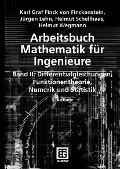 Arbeitsbuch Mathematik für Ingenieure, Band II - Karl Finckenstein, Jürgen Lehn, Helmut Schellhaas, Helmut Wegmann