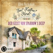 Cover-Bild zum Titel 'Der Geist von Sparrow's Deep - Nathalie Ames ermittelt. Tee? Kaffee? Mord!, Folge 31' von 'Ellen Barksdale'