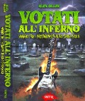 Votati all'inferno. Viaggio tra i protagonisti dello Shock Rock - Alex Oller