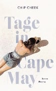 Cover-Bild zum Titel 'Tage in Cape May' von 'Chip Cheek'