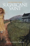 Cover-Bild zum Titel 'Sugarcane Saint: The First Book of Ruth (The Ruth Trilogy, #1)' von 'Christy Tallamy'
