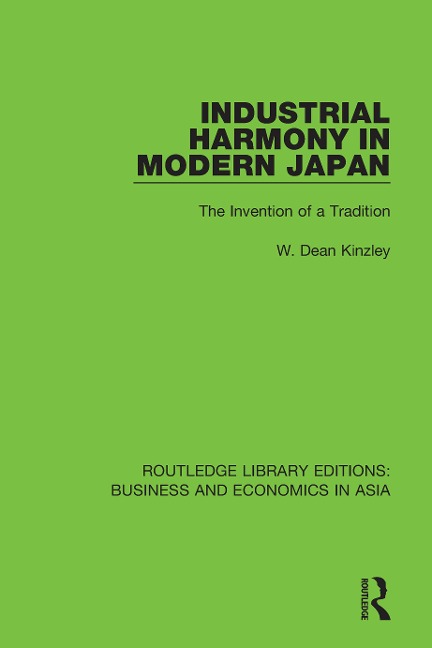 Industrial Harmony in Modern Japan - W. Dean Kinzley