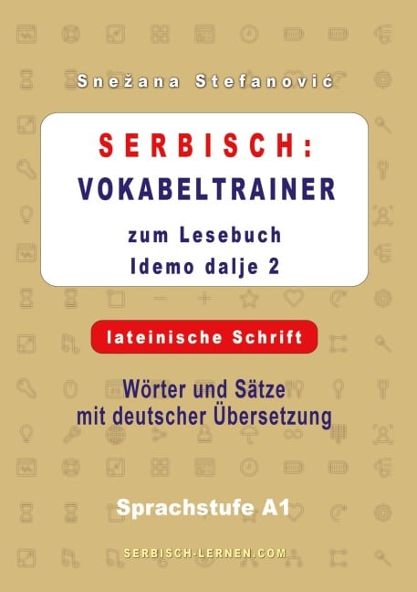 Serbisch: Vokabeltrainer zum Lesebuch "Idemo dalje 2" - lateinische Schrift - Snezana Stefanovic