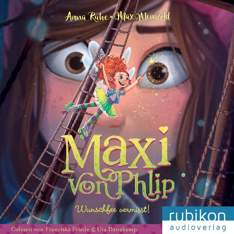 Maxi von Phlip (2). Wunschfee vermisst! - Anna Ruhe