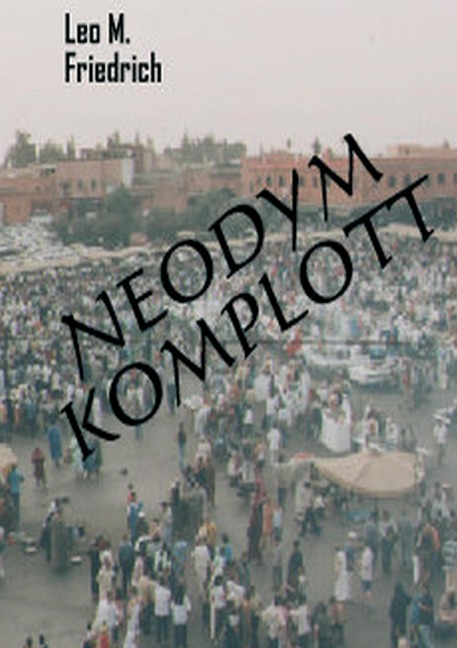 Neodym-Komplott - Leo M. Friedrich