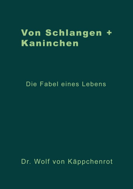 Von Schlangen + Kaninchen - Wolf von Käppchenrot