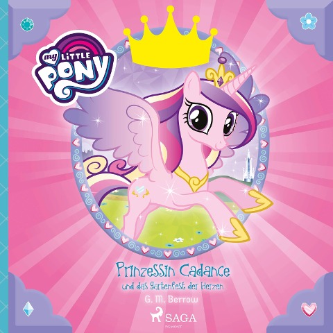 My Little Pony - Prinzessin Cadance und das Gartenfest der Herzen - G. M. Berrow