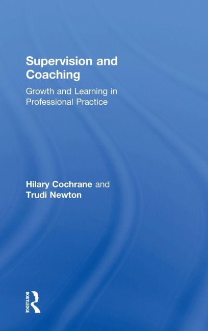 Supervision and Coaching - Hilary Cochrane, Trudi Newton