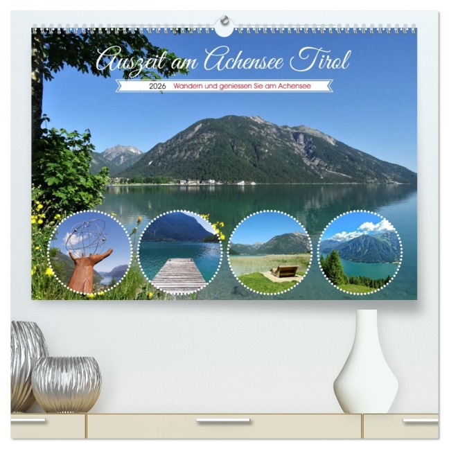 Auszeit am Achensee Tirol (hochwertiger Premium Wandkalender 2026 DIN A2 quer), Kunstdruck in Hochglanz - Susan Michel