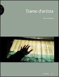 Cover-Bild zum Titel 'Trame d'artista. Il tessuto nell'arte contemporanea' von 'Marina Giordano'