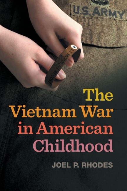Vietnam War in American Childhood - Joel P Rhodes