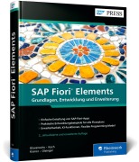 Cover-Bild zum Titel 'SAP Fiori Elements' von 'Rene Glavanovits, Daniel Krancz, Martin Koch, Maximilian Olzinger'