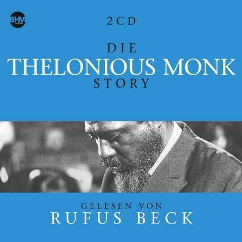 Die Thelonious Monk Story...Musik & Bio - Thelonious-Beck Monk