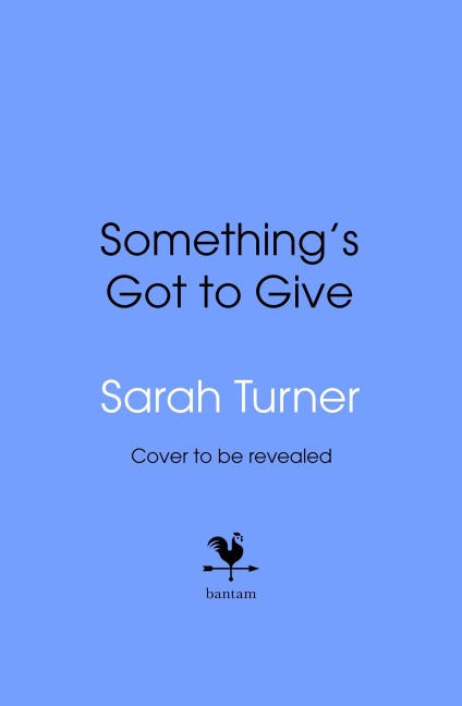 Something's Got To Give - Sarah Turner