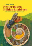 Cover-Bild zum Titel 'Nester bauen, Höhlen knabbern' von 'Anne Möller'
