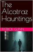 Cover-Bild zum Titel 'The Alcatraz Hauntings' von 'Patrick Gunn'