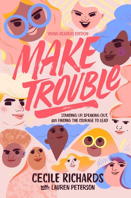 Make Trouble Young Readers Edition - Cecile Richards