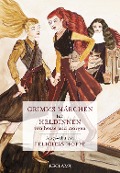Cover-Bild zum Titel 'Grimms Märchen für Heldinnen von heute und morgen' von 'Brüder Grimm'