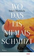 Cover-Bild zum Titel 'Wo das Eis niemals schmilzt' von 'Inkeri Markkula'