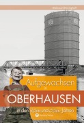 Cover-Bild zum Titel 'Aufgewachsen in Oberhausen in den 40er und 50er Jahren' von 'Waltraud Wickinghoff'