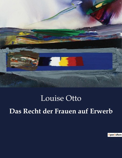 Das Recht der Frauen auf Erwerb - Louise Otto