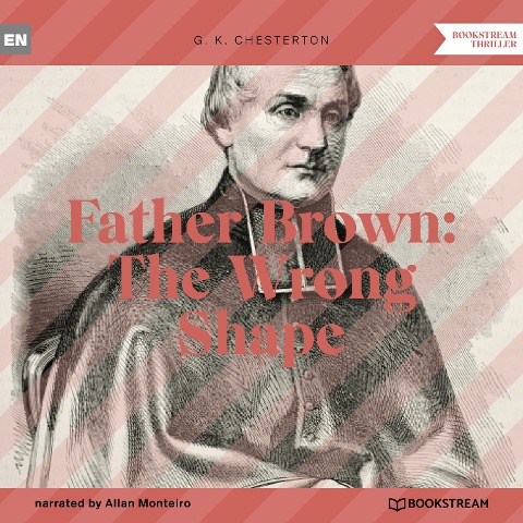 Father Brown: The Wrong Shape - G. K. Chesterton