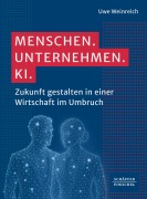 Cover-Bild zum Titel 'Menschen. Unternehmen. KI.' von 'Uwe Weinreich'