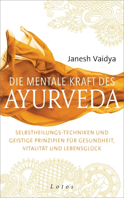 Die mentale Kraft des Ayurveda - Janesh Vaidya