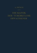 Cover-Bild zum Titel 'Die Klinik der Tuberkulose Erwachsener' von 'Alfred Frisch'