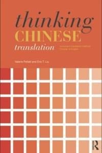 Thinking Chinese Translation - Valerie Pellatt, Eric T. Liu