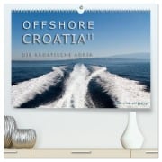 OFFSHORE KROATIEN (hochwertiger Premium Wandkalender 2025 DIN A2 quer), Kunstdruck in Hochglanz - The Visual Art Factory