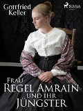 Cover-Bild zum Titel 'Frau Regel Amrain und ihr Jüngster' von 'Gottfried Keller'