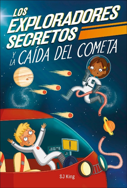 Los Exploradores Secretos Y La Caída del Cometa (Secret Explorers Comet Collision) - Sj King