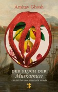 Cover-Bild zum Titel 'Der Fluch der Muskatnuss' von 'Amitav Ghosh'