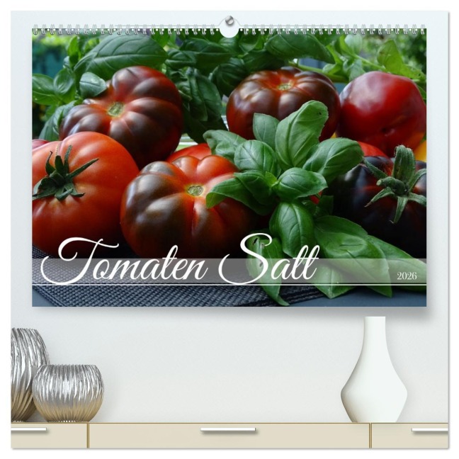 Tomaten Satt (hochwertiger Premium Wandkalender 2026 DIN A2 quer), Kunstdruck in Hochglanz - Sina Haag