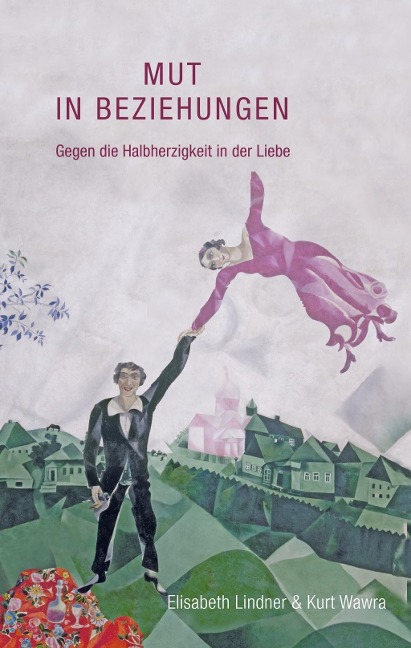 Mut in Beziehungen - Elisabeth Lindner, Kurt Wawra