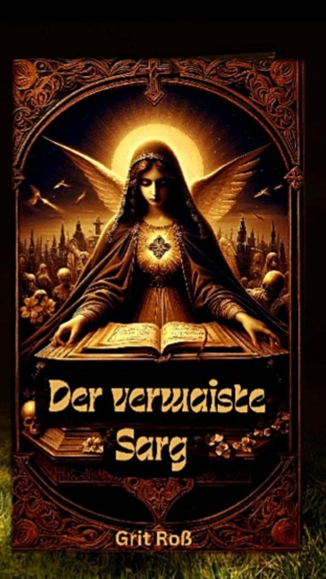 Der verwaiste Sarg - Grit Roß