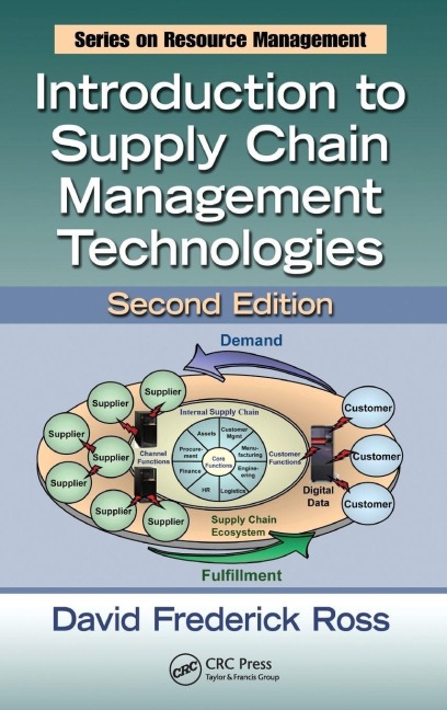 Introduction to Supply Chain Management Technologies - David Frederick Ross, Frederick S. Weston, Stephen W.