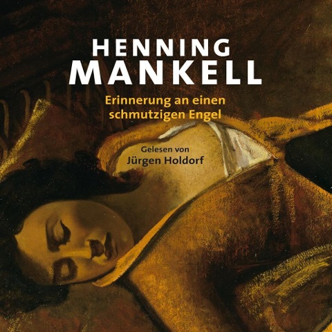 Erinnerung an einen schmutzigen Engel - Henning Mankell