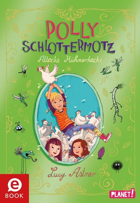 Polly Schlottermotz 3: Attacke Hühnerkacke - Lucy Astner