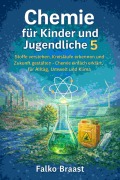 Cover-Bild zum Titel 'Chemie für Kinder und Jugendliche 5' von 'Falko Braast'