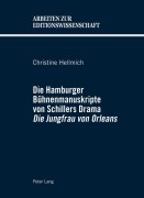 Cover-Bild zum Titel 'Die Hamburger Bühnenmanuskripte von Schillers Drama 'Die Jungfrau von Orleans'' von 'Christine Hellmich'