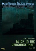 Cover-Bild zum Titel 'DIE TERRANAUTEN, Band 30: BLICK IN DIE VERGANGENHEIT' von 'Eva Christoff'