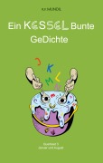Cover-Bild zum Titel 'Ein KESSEL Bunte GeDichte' von 'Renier-Fréduman Mundil'