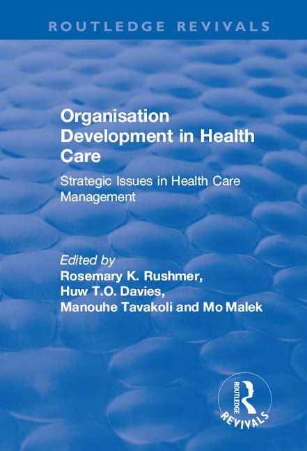 Organisation Development in Health Care - Huw T. O. Davies, Mo Malek