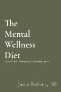 Cover-Bild zum Titel 'The Mental Wellness Diet' von 'Justin Bethoney'