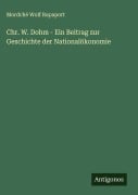 Cover-Bild zum Titel 'Chr. W. Dohm - Ein Beitrag zur Geschichte der Nationalökonomie' von 'Mordché Wolf Rapaport'