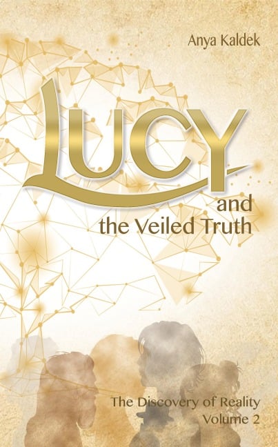 Lucy and the Veiled Truth - Anya Kaldek, Anya Kaldek