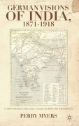 Cover-Bild zum Titel 'German Visions of India, 1871-1918' von 'P. Myers'